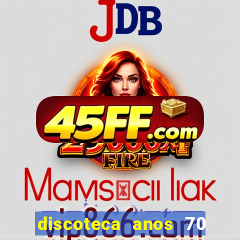 discoteca anos 70 80 90